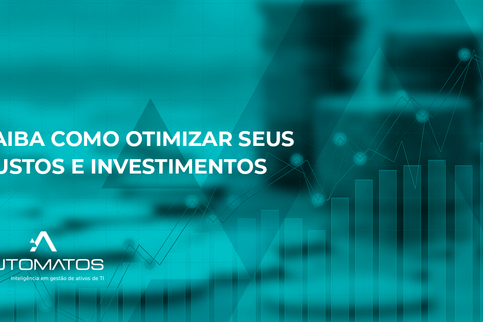 Saiba como otimizar seus custos e investimentos em tecnologia Saiba como otimizar seus custos e investimentos em tecnologia